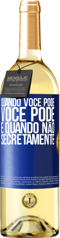29,95 € Envio grátis | Vinho branco Edição WHITE Quando você pode, você pode. E quando não, secretamente Etiqueta Azul. Etiqueta personalizável Vinho jovem Colheita 2025 Verdejo