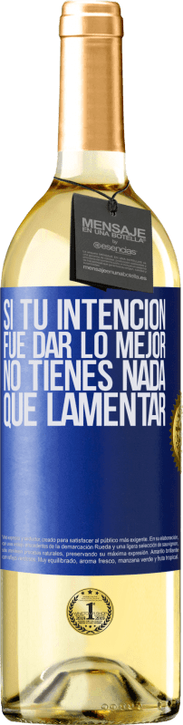 «Si tu intención fue dar lo mejor, no tienes nada que lamentar» Edición WHITE