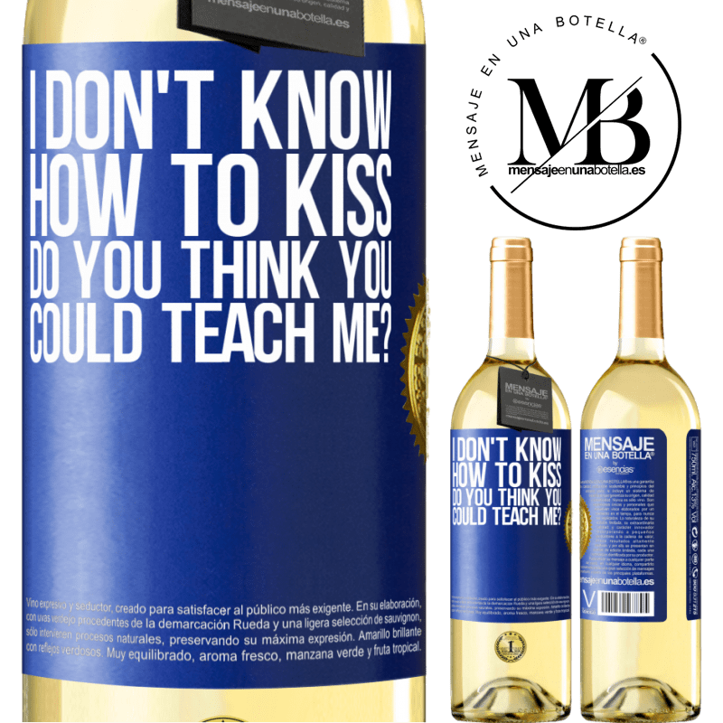 29,95 € Free Shipping | White Wine WHITE Edition I don't know how to kiss, do you think you could teach me? Blue Label. Customizable label Young wine Harvest 2022 Verdejo