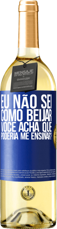 29,95 € Envio grátis | Vinho branco Edição WHITE Eu não sei como beijar, você acha que poderia me ensinar? Etiqueta Azul. Etiqueta personalizável Vinho jovem Colheita 2025 Verdejo