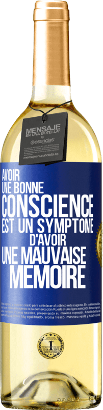 29,95 € Envoi gratuit | Vin blanc Édition WHITE Avoir une bonne conscience est un symptôme d'avoir une mauvaise mémoire Étiquette Bleue. Étiquette personnalisable Vin jeune Récolte 2023 Verdejo