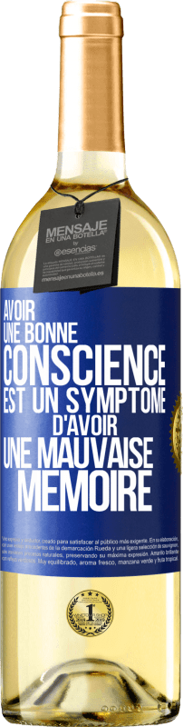 29,95 € Envoi gratuit | Vin blanc Édition WHITE Avoir une bonne conscience est un symptôme d'avoir une mauvaise mémoire Étiquette Bleue. Étiquette personnalisable Vin jeune Récolte 2025 Verdejo
