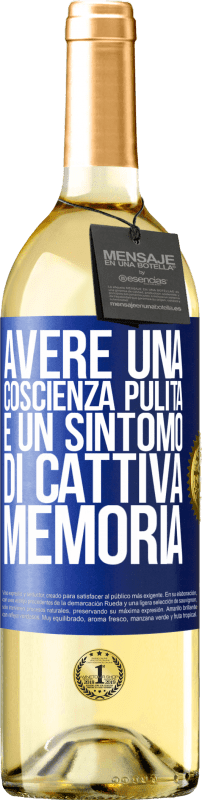 29,95 € Spedizione Gratuita | Vino bianco Edizione WHITE Avere una coscienza pulita è un sintomo di cattiva memoria Etichetta Blu. Etichetta personalizzabile Vino giovane Raccogliere 2025 Verdejo
