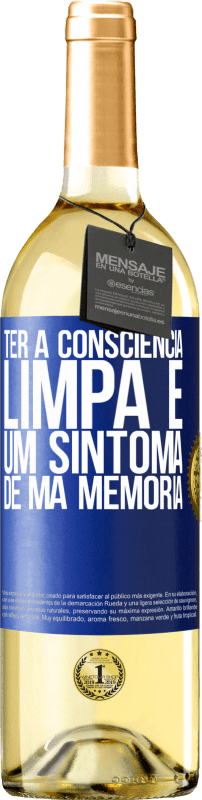 29,95 € | Vinho branco Edição WHITE Ter a consciência limpa é um sintoma de má memória Etiqueta Azul. Etiqueta personalizável Vinho jovem Colheita 2024 Verdejo