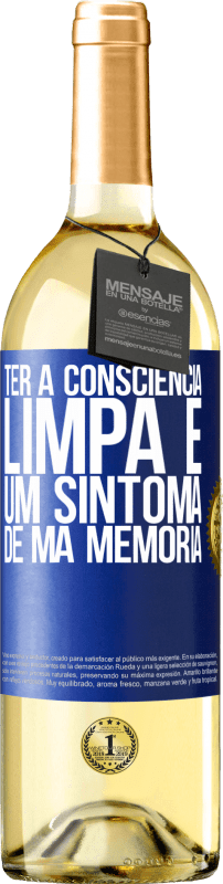29,95 € Envio grátis | Vinho branco Edição WHITE Ter a consciência limpa é um sintoma de má memória Etiqueta Azul. Etiqueta personalizável Vinho jovem Colheita 2025 Verdejo