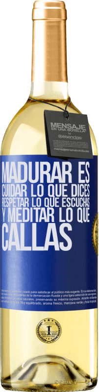 29,95 € | Vino Blanco Edición WHITE Madurar es cuidar lo que dices, respetar lo que escuchas y meditar lo que callas Etiqueta Azul. Etiqueta personalizable Vino joven Cosecha 2024 Verdejo