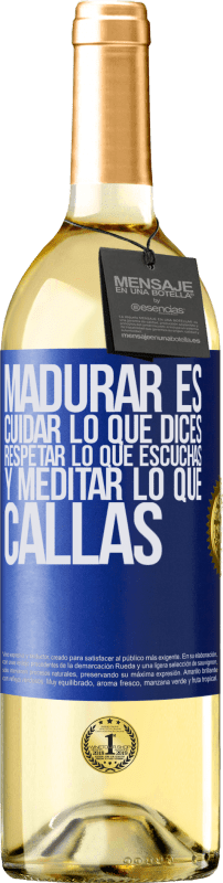 29,95 € Envío gratis | Vino Blanco Edición WHITE Madurar es cuidar lo que dices, respetar lo que escuchas y meditar lo que callas Etiqueta Azul. Etiqueta personalizable Vino joven Cosecha 2025 Verdejo