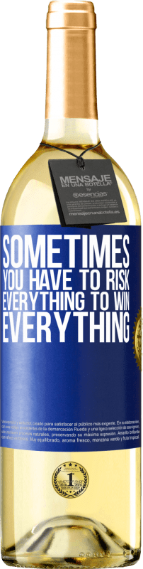 «Sometimes you have to risk everything to win everything» WHITE Edition