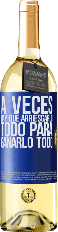 29,95 € Envío gratis | Vino Blanco Edición WHITE A veces hay que arriesgarlo todo para ganarlo todo Etiqueta Azul. Etiqueta personalizable Vino joven Cosecha 2025 Verdejo