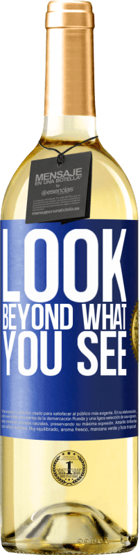 «Look beyond what you see» WHITE Edition