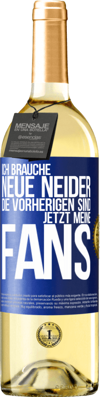 29,95 € | Weißwein WHITE Ausgabe Ich brauche neue Neider. Die Vorherigen sind jetzt meine Fans Blaue Markierung. Anpassbares Etikett Junger Wein Ernte 2024 Verdejo