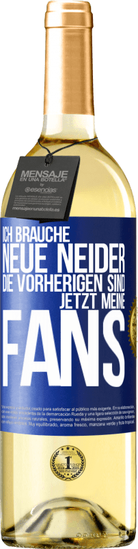 29,95 € Kostenloser Versand | Weißwein WHITE Ausgabe Ich brauche neue Neider. Die Vorherigen sind jetzt meine Fans Blaue Markierung. Anpassbares Etikett Junger Wein Ernte 2025 Verdejo