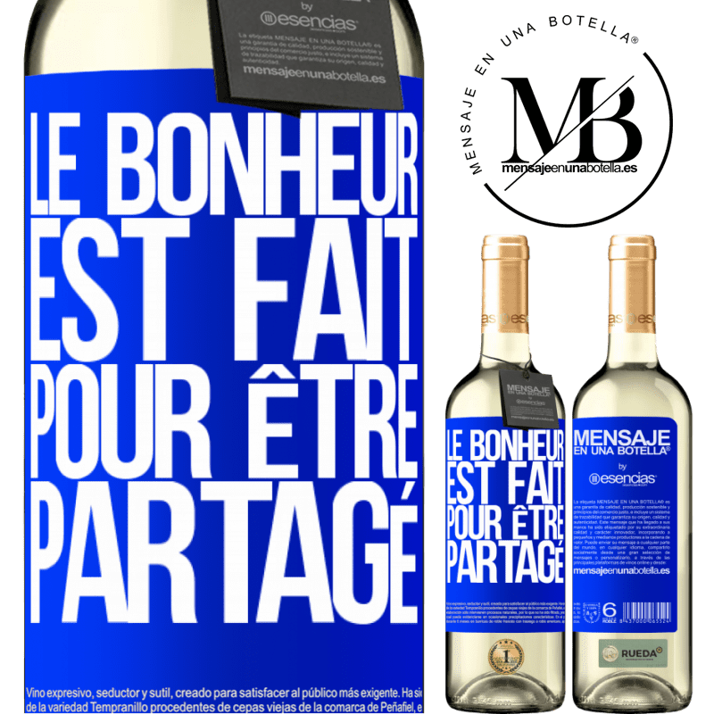 «Le bonheur est fait pour être partagé» Édition WHITE