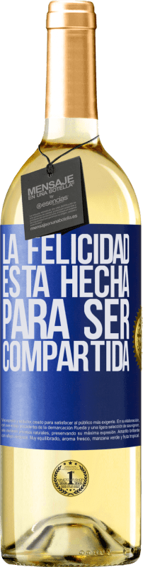 29,95 € Envío gratis | Vino Blanco Edición WHITE La felicidad está hecha para ser compartida Etiqueta Azul. Etiqueta personalizable Vino joven Cosecha 2023 Verdejo