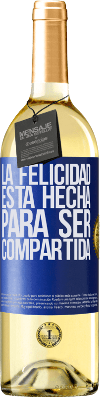 29,95 € | Vino Blanco Edición WHITE La felicidad está hecha para ser compartida Etiqueta Azul. Etiqueta personalizable Vino joven Cosecha 2024 Verdejo