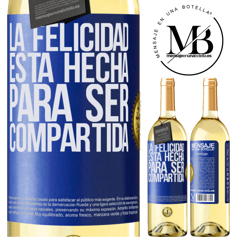 29,95 € Envío gratis | Vino Blanco Edición WHITE La felicidad está hecha para ser compartida Etiqueta Azul. Etiqueta personalizable Vino joven Cosecha 2023 Verdejo