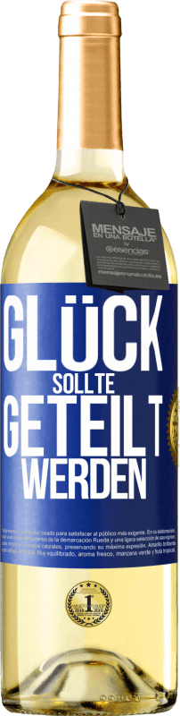 29,95 € Kostenloser Versand | Weißwein WHITE Ausgabe Glück sollte geteilt werden Blaue Markierung. Anpassbares Etikett Junger Wein Ernte 2025 Verdejo