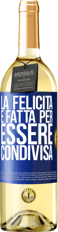 29,95 € Spedizione Gratuita | Vino bianco Edizione WHITE La felicità è fatta per essere condivisa Etichetta Blu. Etichetta personalizzabile Vino giovane Raccogliere 2025 Verdejo