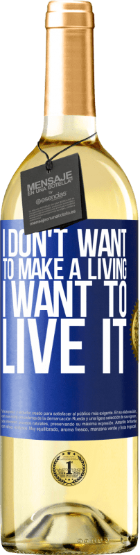 29,95 € 送料無料 | 白ワイン WHITEエディション 生計を立てたくない、生きたい 青いタグ. カスタマイズ可能なラベル 若いワイン 収穫 2023 Verdejo
