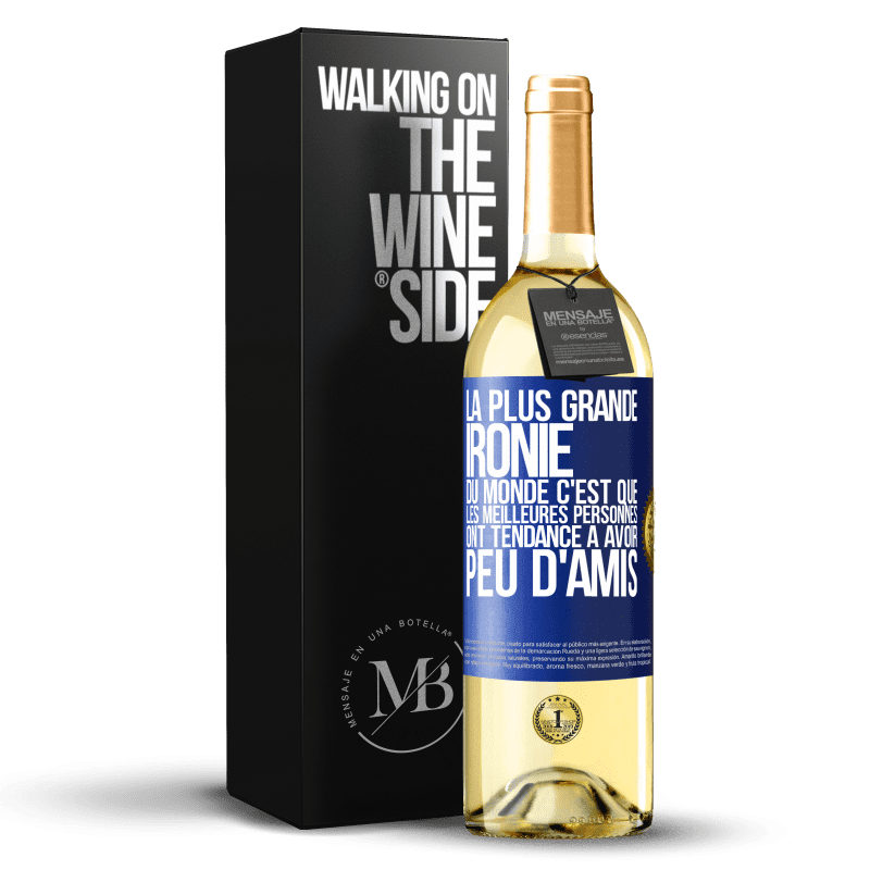 29,95 € Envoi gratuit | Vin blanc Édition WHITE La plus grande ironie du monde c'est que les meilleures personnes ont tendance à avoir peu d'amis Étiquette Bleue. Étiquette personnalisable Vin jeune Récolte 2023 Verdejo