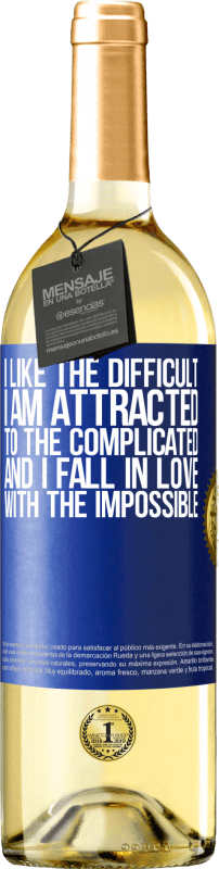 «I like the difficult, I am attracted to the complicated, and I fall in love with the impossible» WHITE Edition