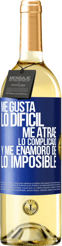 «Me gusta lo difícil, me atrae lo complicado, y me enamoro de lo imposible» Edición WHITE