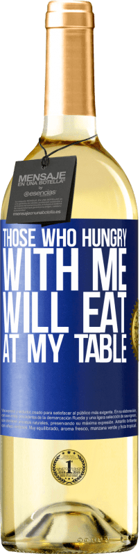 29,95 € | Белое вино Издание WHITE Те, кто голоден со мной, будут есть за моим столом Синяя метка. Настраиваемая этикетка Молодое вино Урожай 2023 Verdejo