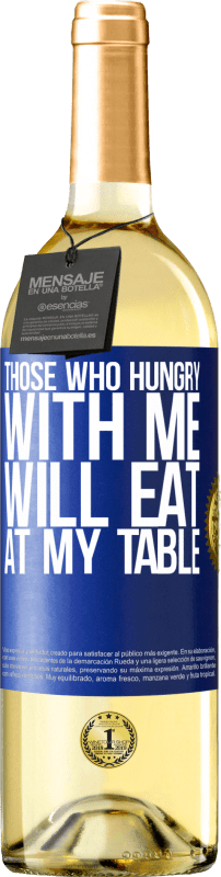 Free Shipping | White Wine WHITE Edition Those who hungry with me will eat at my table Blue Label. Customizable label Young wine Harvest 2023 Verdejo