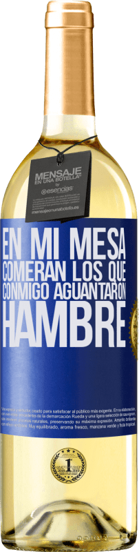 29,95 € | Vino Blanco Edición WHITE En mi mesa comerán los que conmigo aguantaron hambre Etiqueta Azul. Etiqueta personalizable Vino joven Cosecha 2024 Verdejo