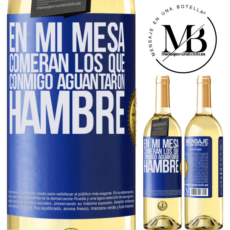 29,95 € Envío gratis | Vino Blanco Edición WHITE En mi mesa comerán los que conmigo aguantaron hambre Etiqueta Azul. Etiqueta personalizable Vino joven Cosecha 2023 Verdejo