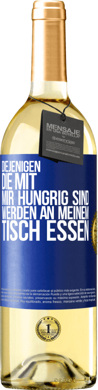 29,95 € | Weißwein WHITE Ausgabe Diejenigen, die mit mir hungrig sind, werden an meinem Tisch essen Blaue Markierung. Anpassbares Etikett Junger Wein Ernte 2024 Verdejo