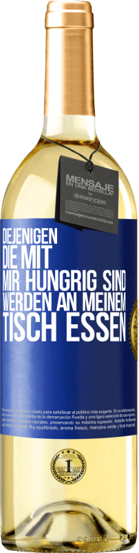 29,95 € Kostenloser Versand | Weißwein WHITE Ausgabe Diejenigen, die mit mir hungrig sind, werden an meinem Tisch essen Blaue Markierung. Anpassbares Etikett Junger Wein Ernte 2025 Verdejo