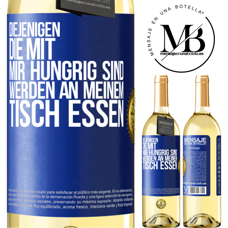 29,95 € Kostenloser Versand | Weißwein WHITE Ausgabe Diejenigen, die mit mir hungrig sind, werden an meinem Tisch essen Blaue Markierung. Anpassbares Etikett Junger Wein Ernte 2023 Verdejo