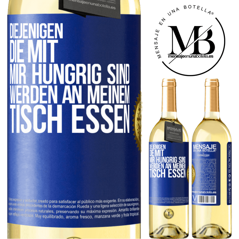 29,95 € Kostenloser Versand | Weißwein WHITE Ausgabe Diejenigen, die mit mir hungrig sind, werden an meinem Tisch essen Blaue Markierung. Anpassbares Etikett Junger Wein Ernte 2025 Verdejo