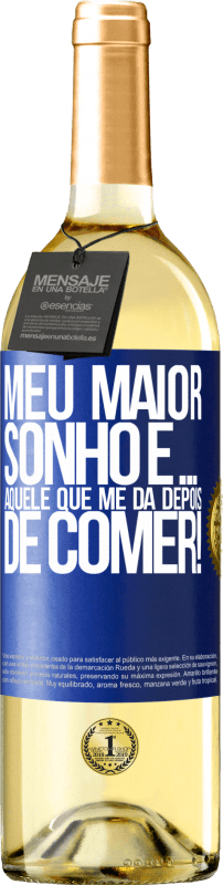 29,95 € | Vinho branco Edição WHITE Meu maior sonho é ... aquele que me dá depois de comer! Etiqueta Azul. Etiqueta personalizável Vinho jovem Colheita 2024 Verdejo