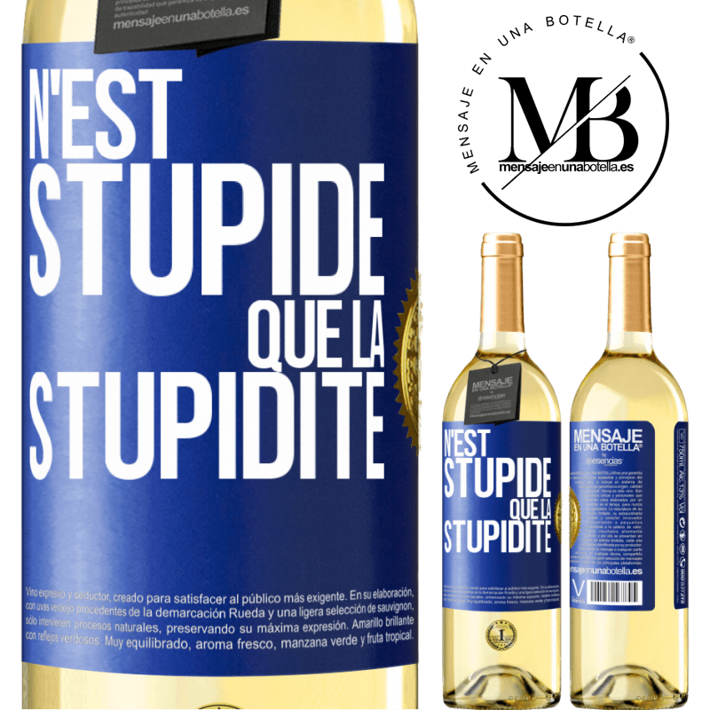 29,95 € Envoi gratuit | Vin blanc Édition WHITE N'est stupide que la stupidité Étiquette Bleue. Étiquette personnalisable Vin jeune Récolte 2023 Verdejo