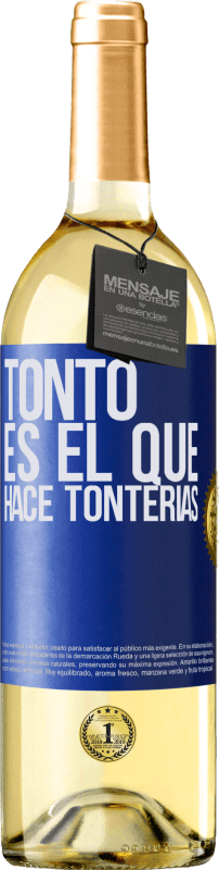 29,95 € | Vino Blanco Edición WHITE Tonto es el que hace tonterías Etiqueta Azul. Etiqueta personalizable Vino joven Cosecha 2023 Verdejo
