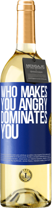29,95 € | White Wine WHITE Edition Who makes you angry dominates you Blue Label. Customizable label Young wine Harvest 2023 Verdejo