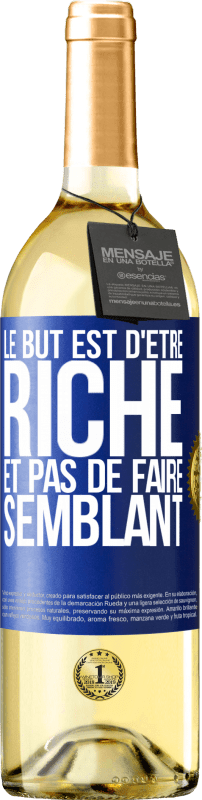29,95 € Envoi gratuit | Vin blanc Édition WHITE Le but est d'être riche et pas de faire semblant Étiquette Bleue. Étiquette personnalisable Vin jeune Récolte 2025 Verdejo