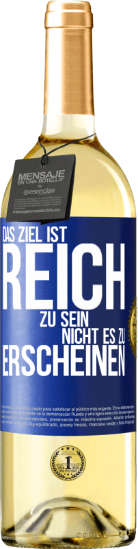 29,95 € | Weißwein WHITE Ausgabe Das Ziel ist, reich zu sein, nicht es zu erscheinen Blaue Markierung. Anpassbares Etikett Junger Wein Ernte 2025 Verdejo