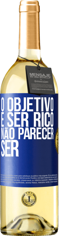 29,95 € | Vinho branco Edição WHITE O objetivo é ser rico, não parecer ser Etiqueta Azul. Etiqueta personalizável Vinho jovem Colheita 2025 Verdejo
