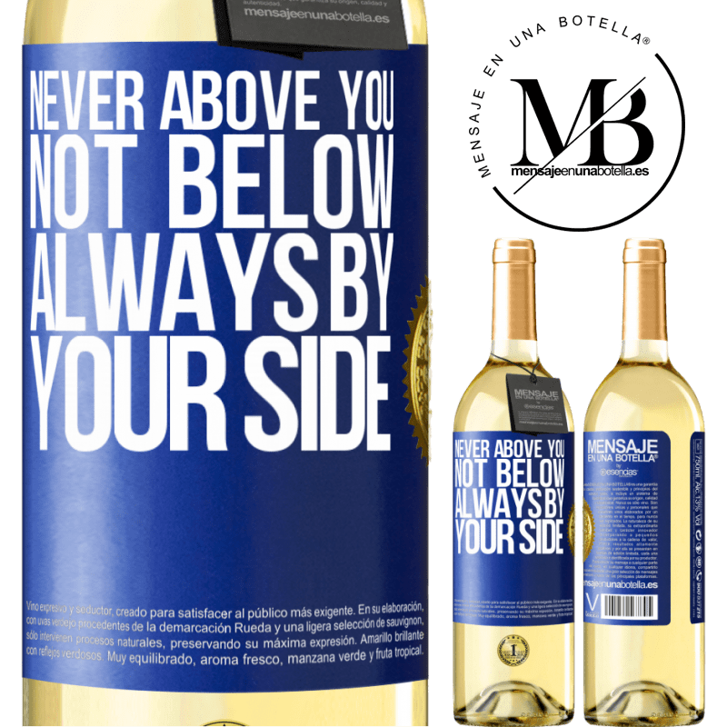 29,95 € Free Shipping | White Wine WHITE Edition Never above you, not below. Always by your side Blue Label. Customizable label Young wine Harvest 2022 Verdejo