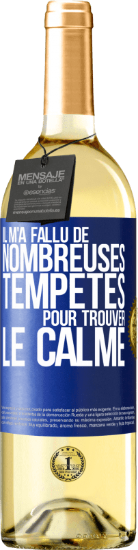 29,95 € | Vin blanc Édition WHITE Il m'a fallu de nombreuses tempêtes pour trouver le calme Étiquette Bleue. Étiquette personnalisable Vin jeune Récolte 2024 Verdejo