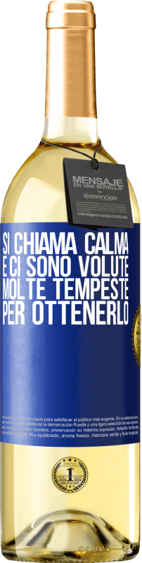 Spedizione Gratuita | Vino bianco Edizione WHITE Si chiama calma, e ci sono volute molte tempeste per ottenerlo Etichetta Blu. Etichetta personalizzabile Vino giovane Raccogliere 2023 Verdejo