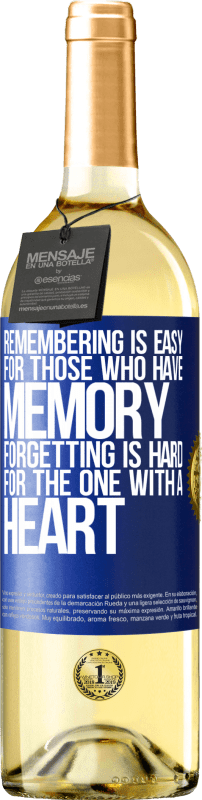 29,95 € Free Shipping | White Wine WHITE Edition Remembering is easy for those who have memory. Forgetting is hard for the one with a heart Blue Label. Customizable label Young wine Harvest 2023 Verdejo