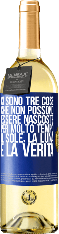 29,95 € | Vino bianco Edizione WHITE Ci sono tre cose che non possono essere nascoste per molto tempo. Il sole, la luna e la verità Etichetta Blu. Etichetta personalizzabile Vino giovane Raccogliere 2024 Verdejo