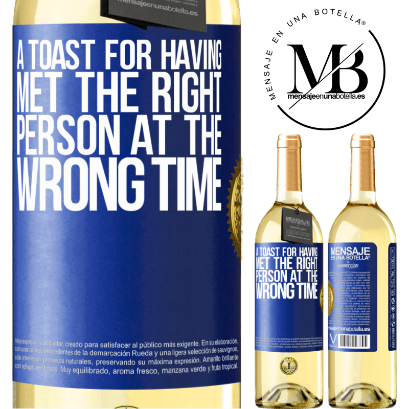 29,95 € Free Shipping | White Wine WHITE Edition A toast for having met the right person at the wrong time Blue Label. Customizable label Young wine Harvest 2022 Verdejo