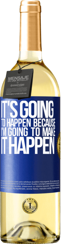 29,95 € | White Wine WHITE Edition It's going to happen because I'm going to make it happen Blue Label. Customizable label Young wine Harvest 2024 Verdejo