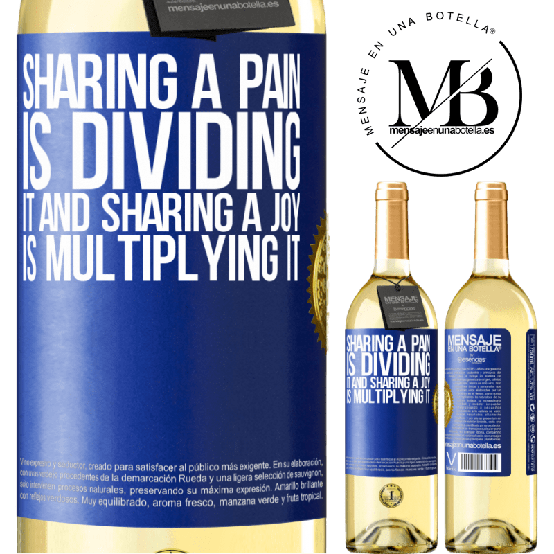 29,95 € Free Shipping | White Wine WHITE Edition Sharing a pain is dividing it and sharing a joy is multiplying it Blue Label. Customizable label Young wine Harvest 2022 Verdejo