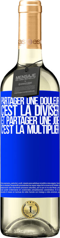 29,95 € | Vin blanc Édition WHITE Partager une douleur, c'est la diviser et partager une joie, c'est la multiplier Étiquette Bleue. Étiquette personnalisable Vin jeune Récolte 2024 Verdejo